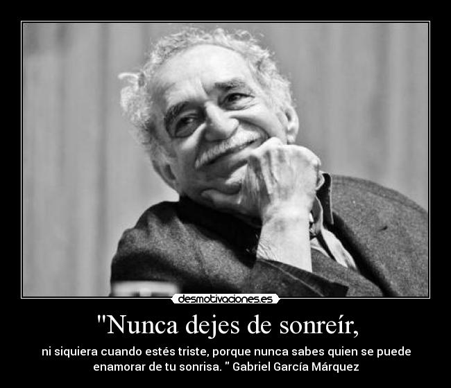 Nunca dejes de sonreír, -