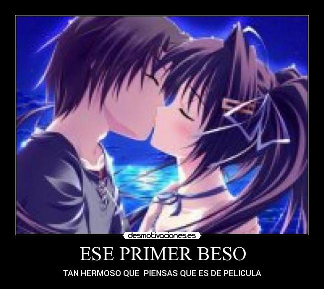 ESE PRIMER BESO - TAN HERMOSO QUE  PIENSAS QUE ES DE PELICULA