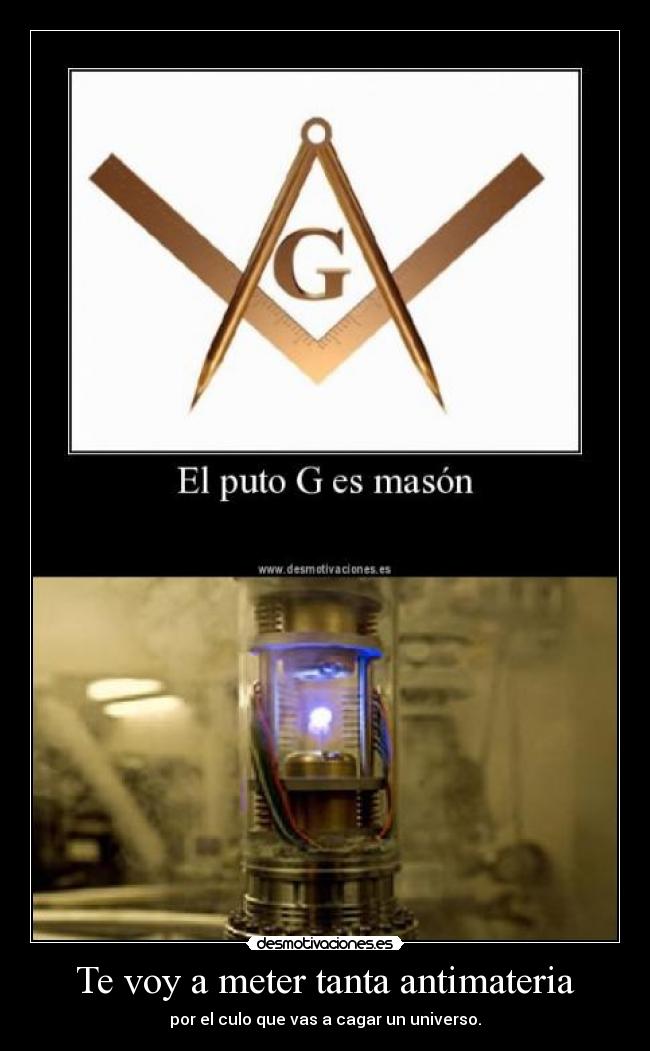 carteles motiva ser illuminati mason usar antimateria como supositorio clanhoygan desmotivaciones