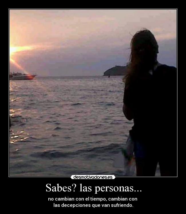 Sabes? las personas... -