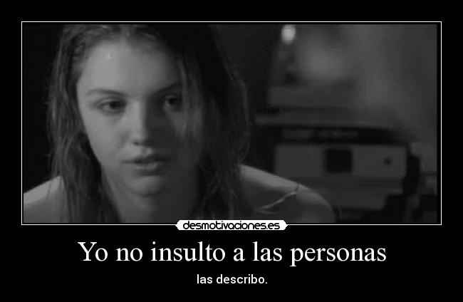 Yo no insulto a las personas - 