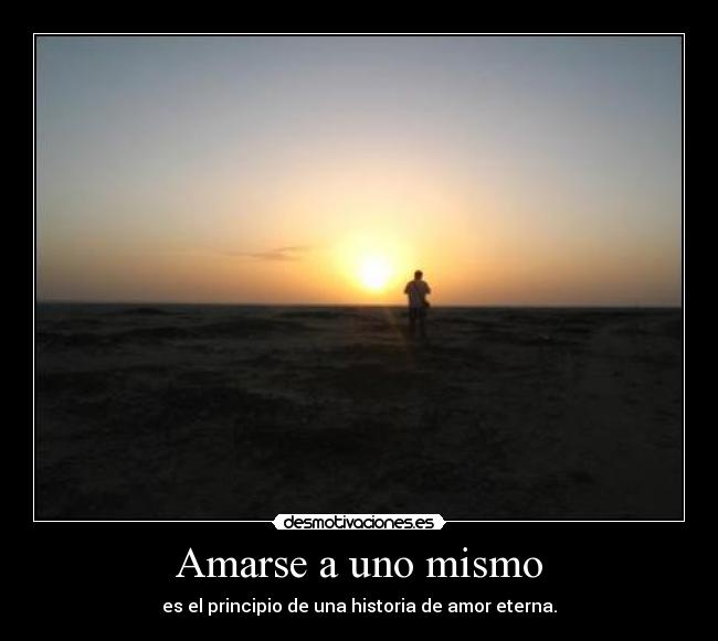 Amarse a uno mismo - es el principio de una historia de amor eterna.