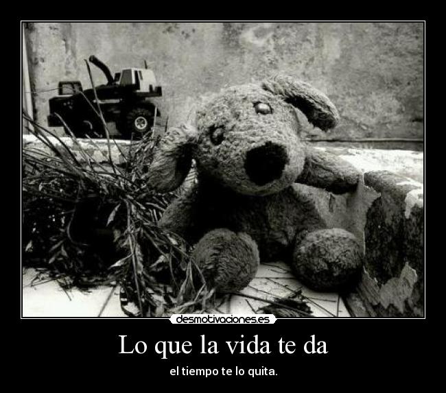 Lo que la vida te da -