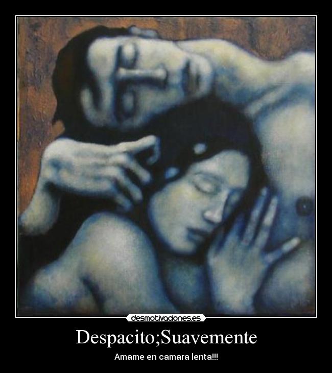 Despacito;Suavemente -