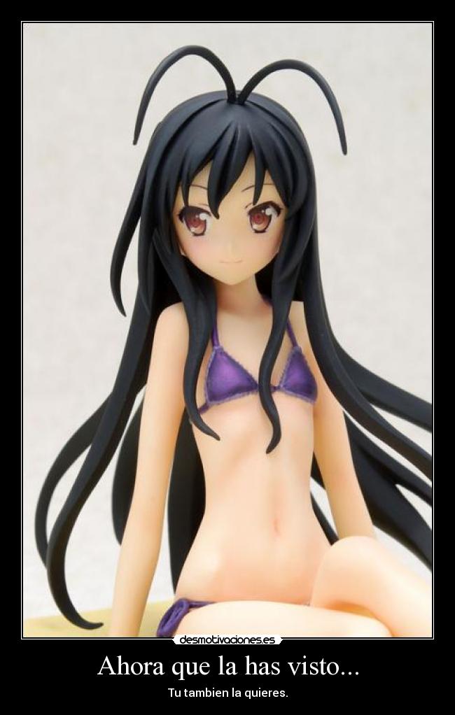 Ahora que la has visto... - Tu tambien la quieres.