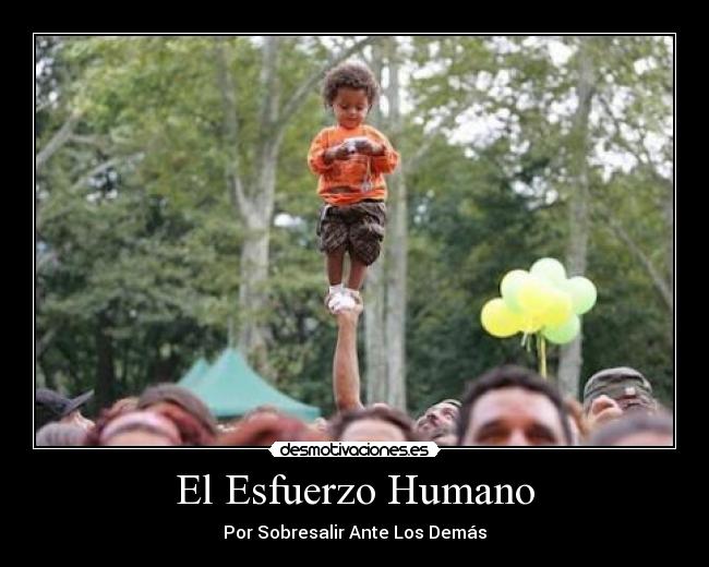 El Esfuerzo Humano - Por Sobresalir Ante Los Demás