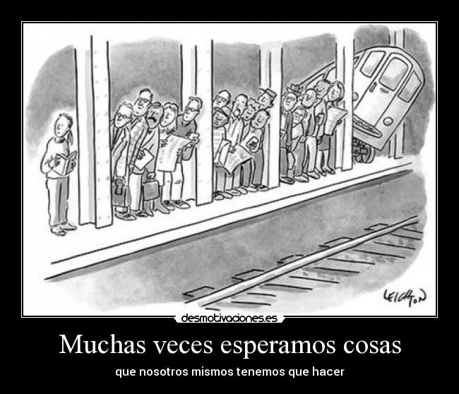 Muchas veces esperamos cosas - 