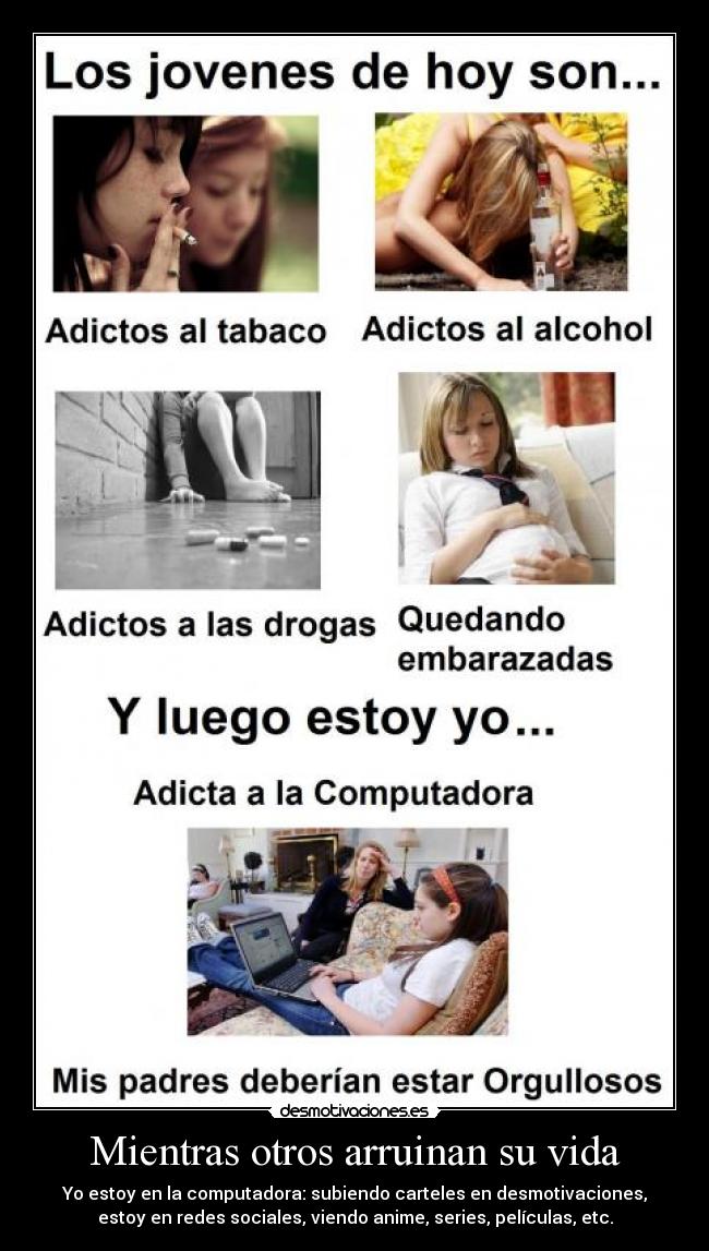 carteles vida klanotaku jovenes computadora drogas alcohol desmotivaciones