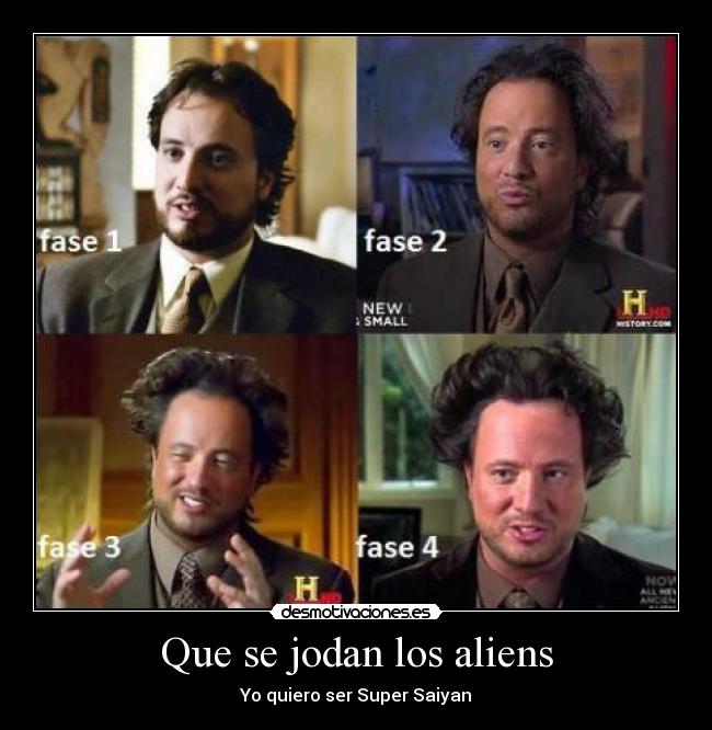 Que se jodan los aliens - Yo quiero ser Super Saiyan