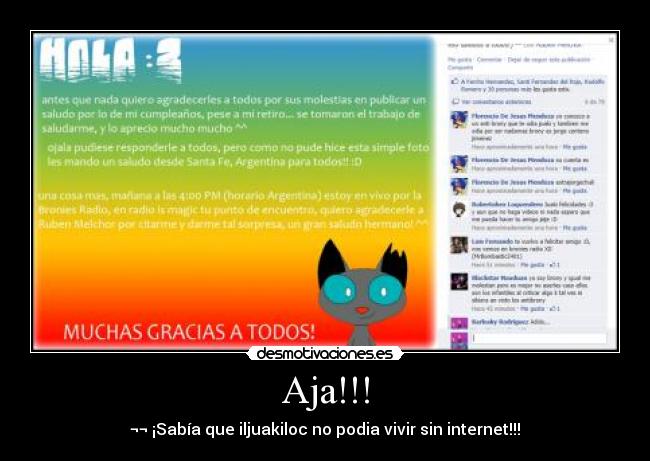 Aja!!! - ¬¬ ¡Sabía que iljuakiloc no podia vivir sin internet!!!