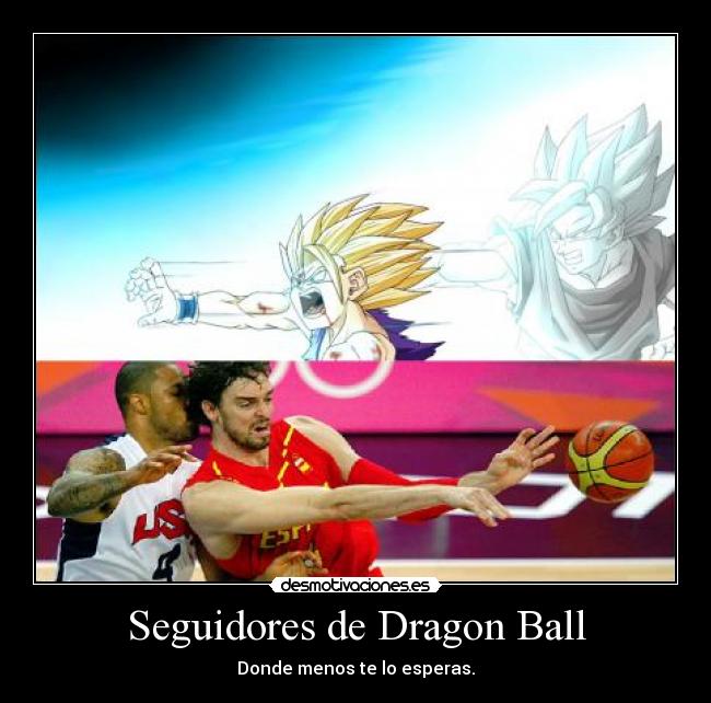 Seguidores de Dragon Ball - Donde menos te lo esperas.