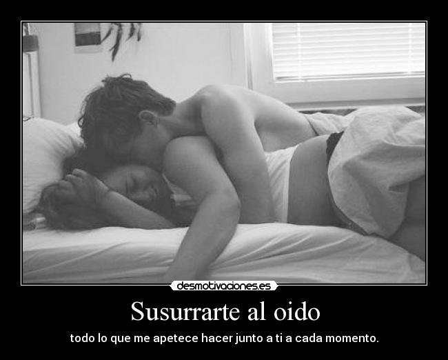 Susurrarte al oido -