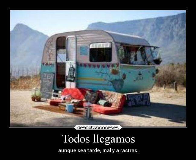 Todos llegamos -
