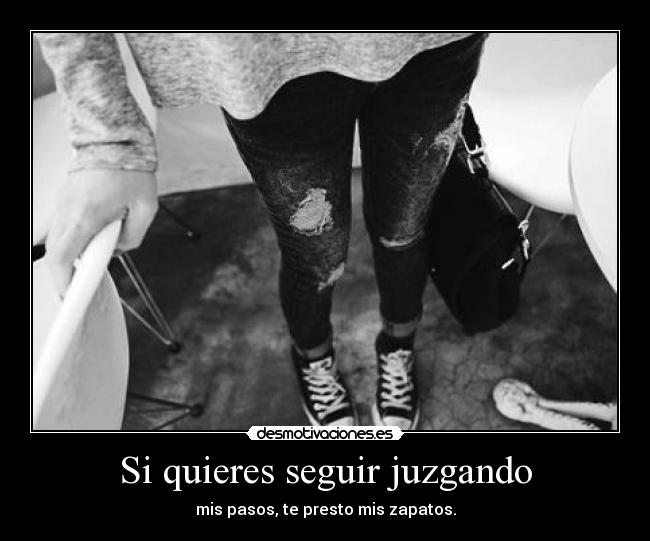 Si quieres seguir juzgando -