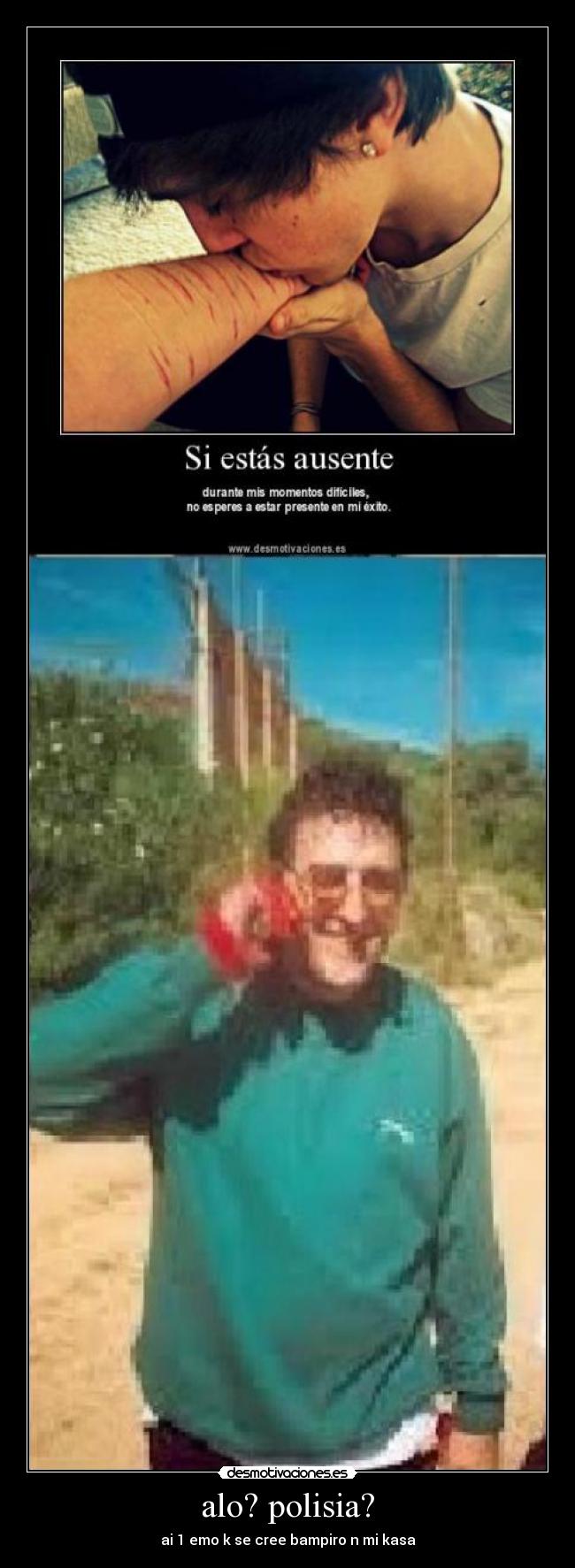 alo? polisia? - ai 1 emo k se cree bampiro n mi kasa