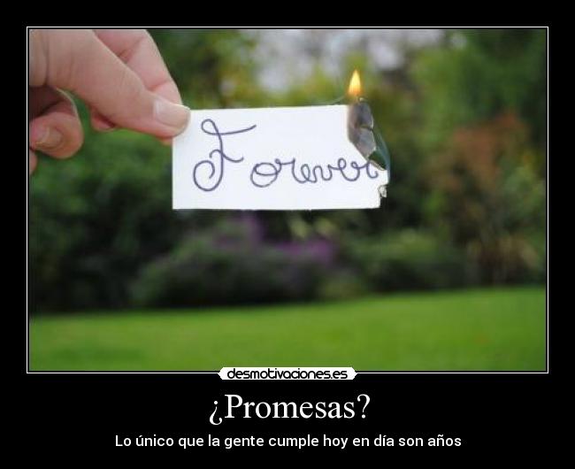 carteles promesas promesaslonunicoqlagentecumplehoyendiasonanos desmotivaciones