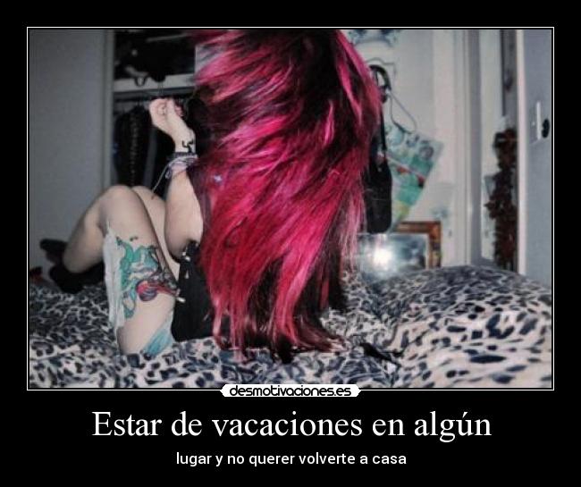 Estar de vacaciones en algún -