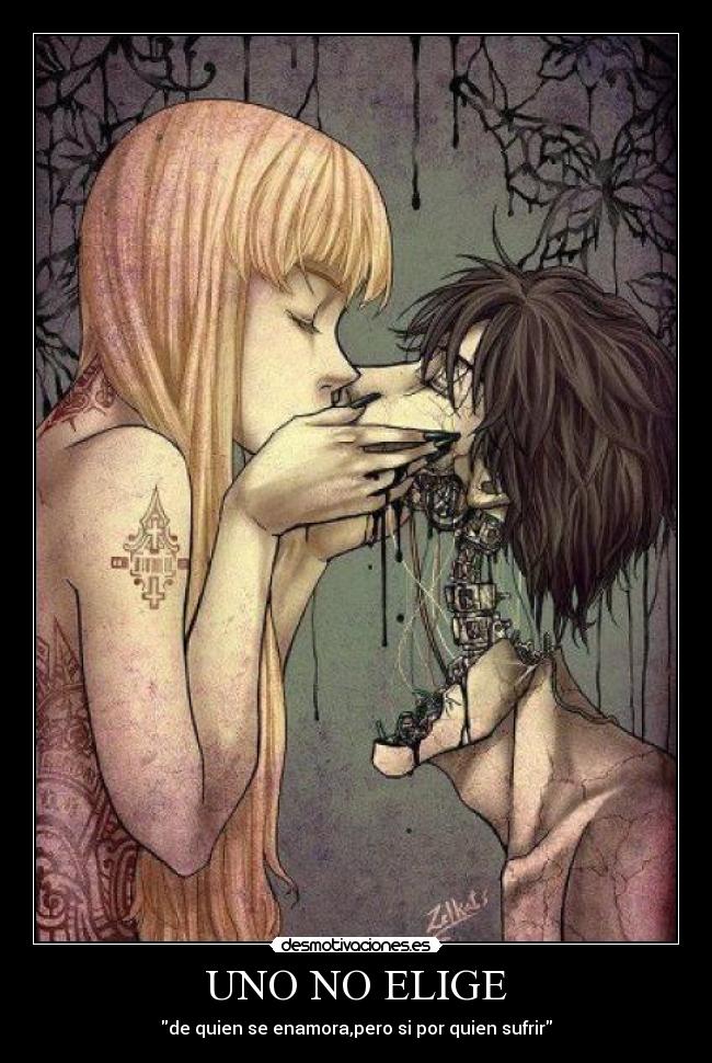 UNO NO ELIGE - de quien se enamora,pero si por quien sufrir