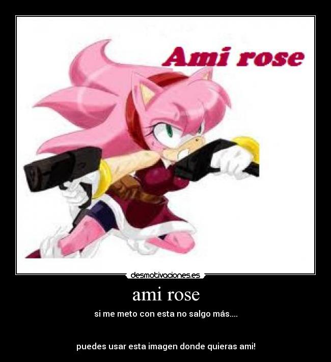 ami rose - si me meto con esta no salgo más....
puedes usar esta imagen donde quieras ami!