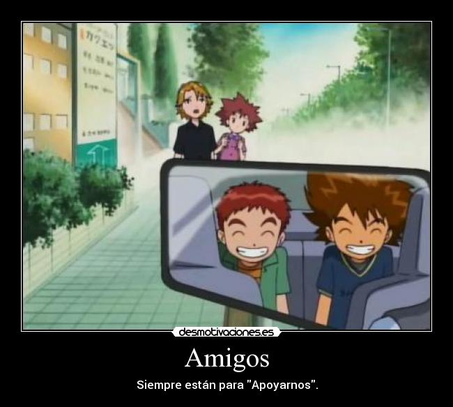Amigos - Siempre están para Apoyarnos.