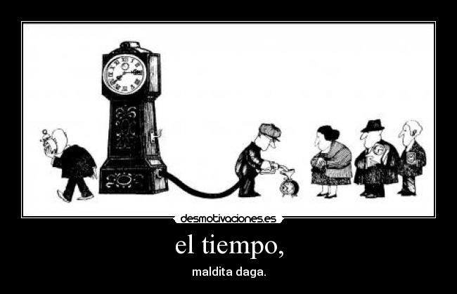 el tiempo, -