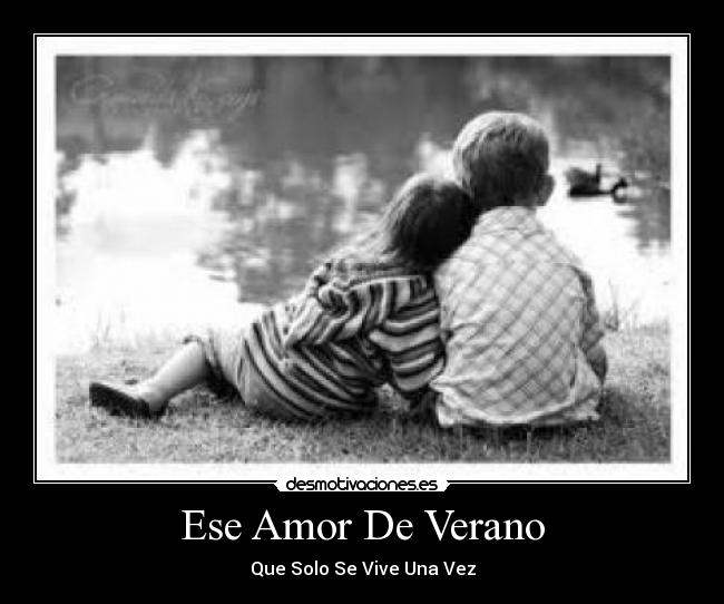 carteles amor verano ese amor verano desmotivaciones