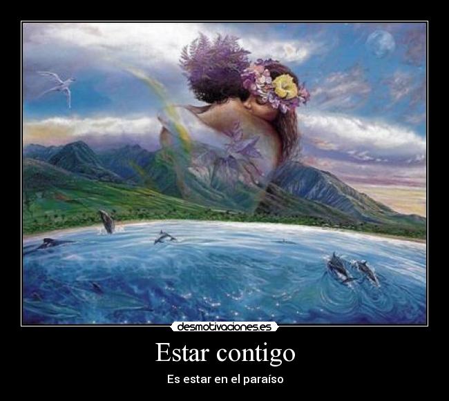 Estar contigo - Es estar en el paraíso