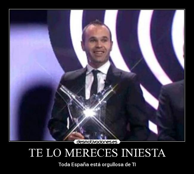 TE LO MERECES INIESTA - 