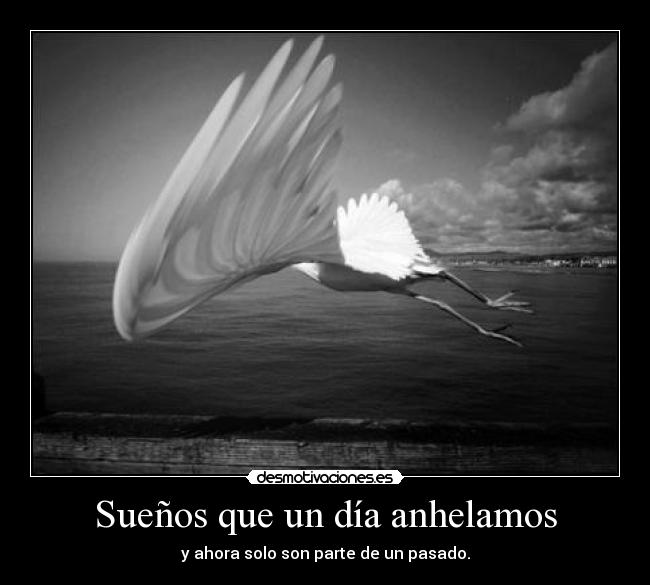 Sueños que un día anhelamos - 