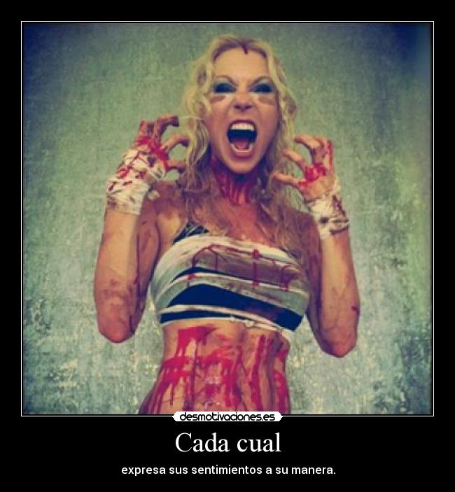 Cada cual - expresa sus sentimientos a su manera.