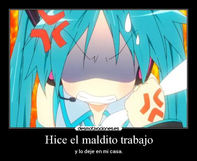 Hice el maldito trabajo -