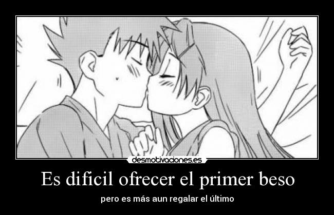 Es dificil ofrecer el primer beso -