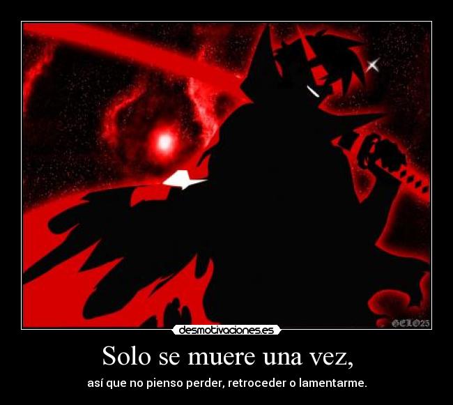 Solo se muere una vez, -