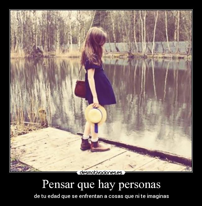 Pensar que hay personas -