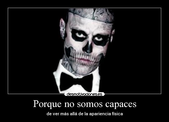 Porque no somos capaces - de ver más allá de la apariencia física