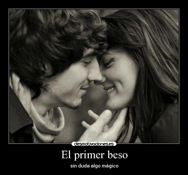 El primer beso - sin duda algo mágico