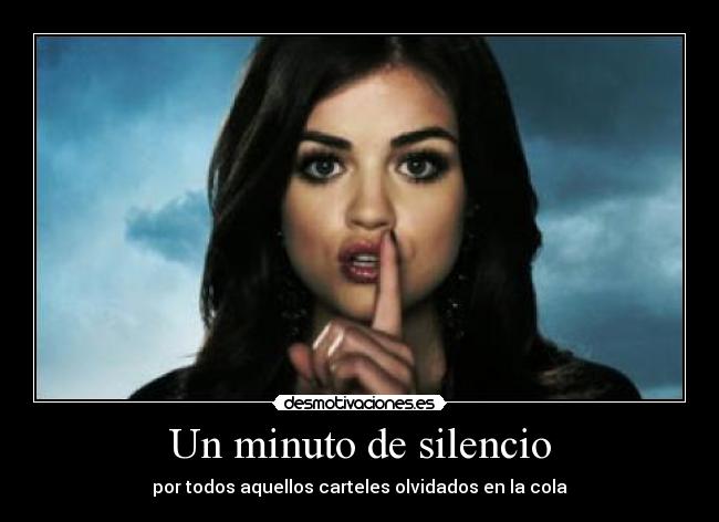 Un minuto de silencio - por todos aquellos carteles olvidados en la cola