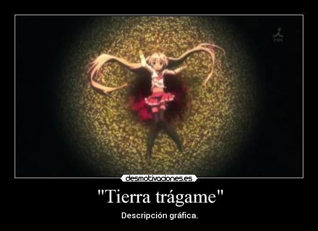 Tierra trágame -