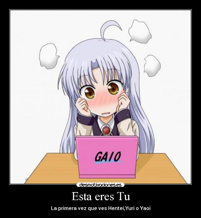 Esta eres Tu - La primera vez que ves Hentei,Yuri o Yaoi