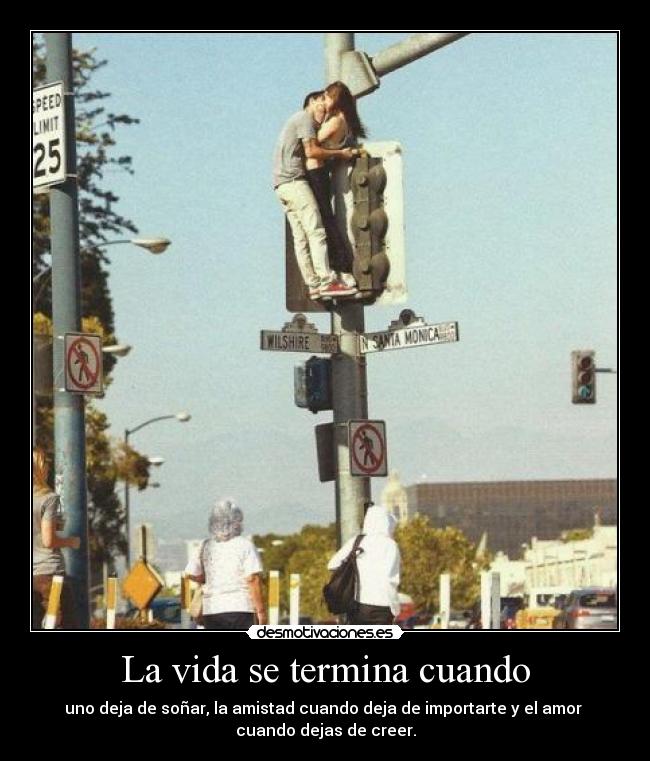 La vida se termina cuando -