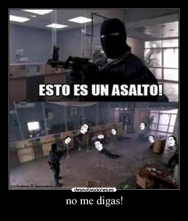 no me digas! -