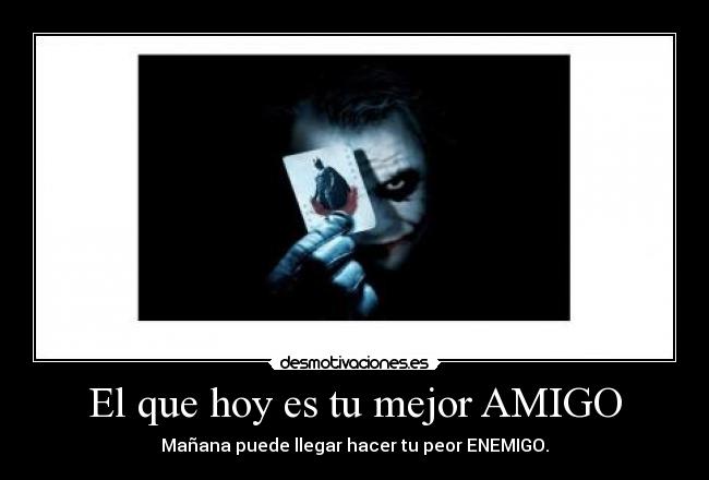 El que hoy es tu mejor AMIGO - 