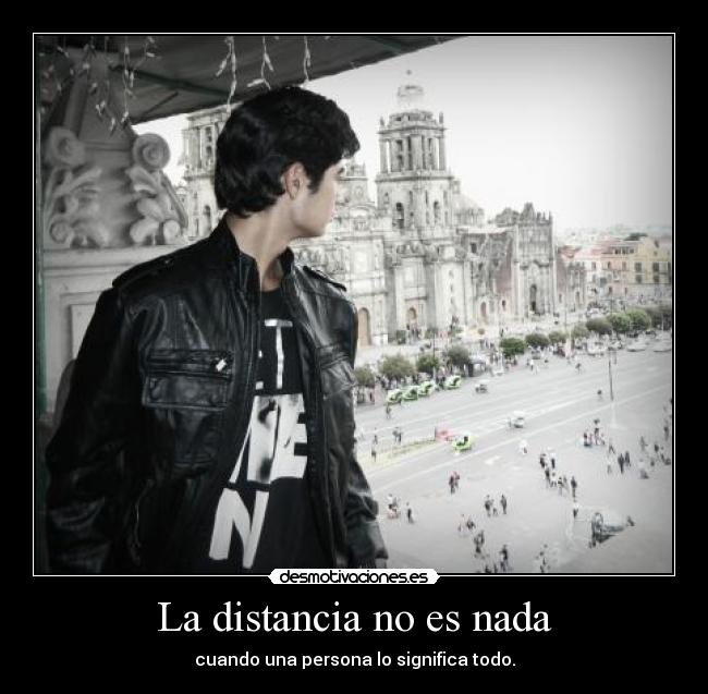 La distancia no es nada - 