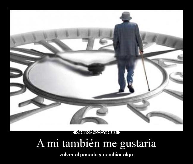 A mi también me gustaría -