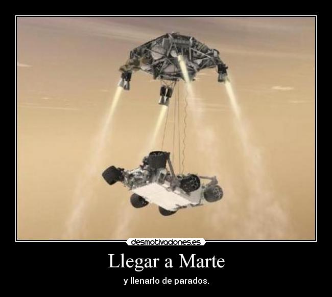 Llegar a Marte - y llenarlo de parados.