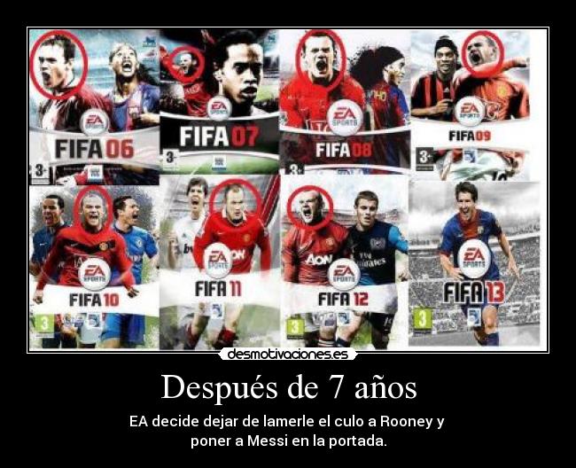 Después de 7 años - EA decide dejar de lamerle el culo a Rooney y 
poner a Messi en la portada.