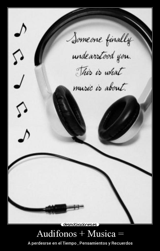 Audifonos + Musica = -