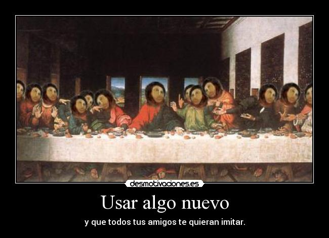 Usar algo nuevo - 