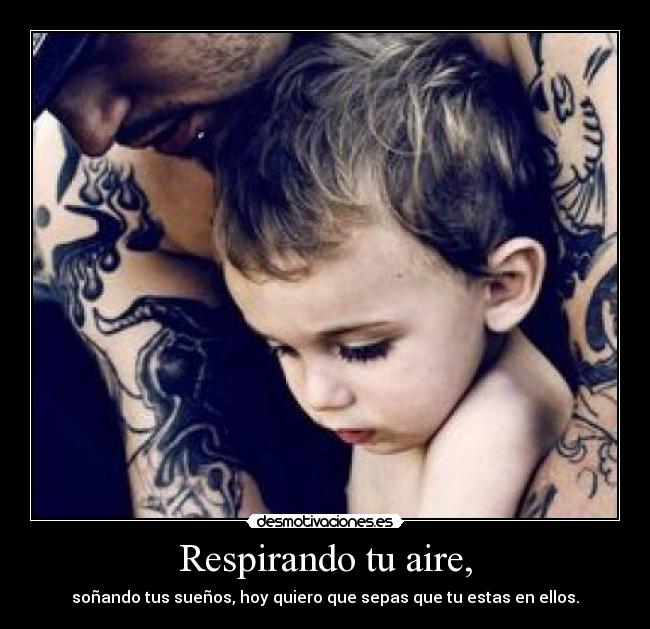 Respirando tu aire, -
