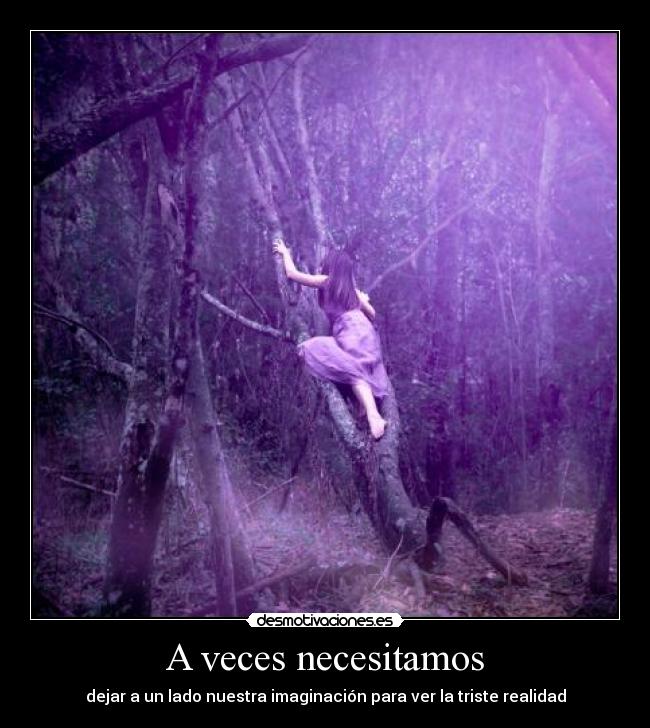 A veces necesitamos -